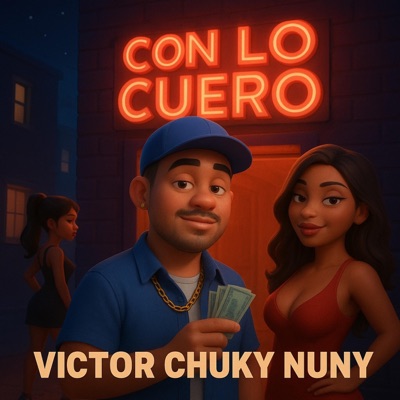 Con Lo Cuero (feat. Chucky Nuny) - Single