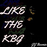 Like The KBG - Single - JJ Boomin