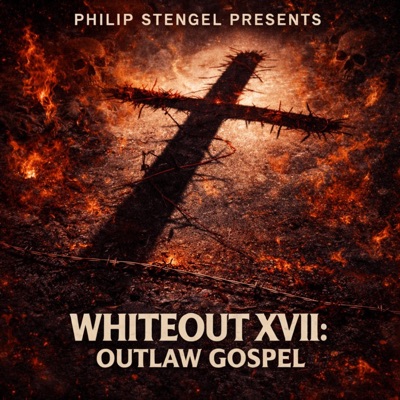 WHITEOUT XVII: Outlaw Gospel (feat. Phil Wasted)