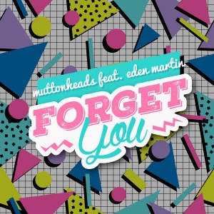 Forget You (Remixes) [feat. Eden Martin] - EP