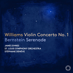 Bernstein: Serenade – Williams: Violin Concerto No. 1 - James Ehnes, St. Louis Symphony &amp; Stéphane Denève Cover Art