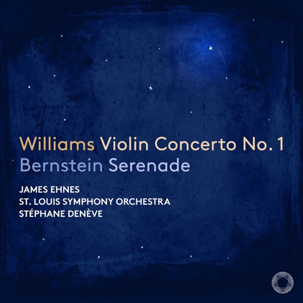 Bernstein: Serenade – Williams: Violin Concerto No. 1
