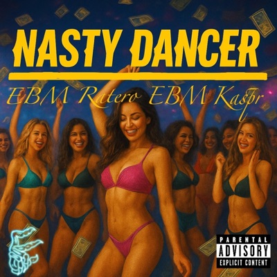 Nasty Dancer (feat. EBM Kaspr) - Single