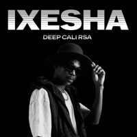 Album cover for Ixesha (feat. Thatohatsi) by Deep Cali RSA