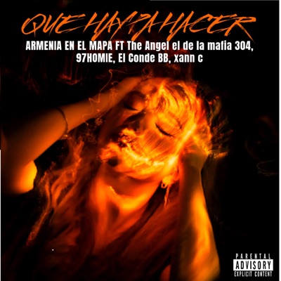 Que Hay Pa Hacer (feat. The Angel el de la mafia 304, 97 Homie, El Conde BB & Xann C) - Single