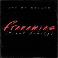 Frenemies (Trust Nobody) - EP - Jay Da Wizard