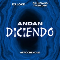 Andan Diciendo (Afrochengue) - Single - Dj Luciano Troncoso & Dj Loke