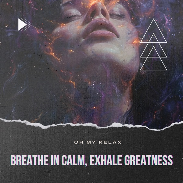 Breathe in Calm, Exhale Greatness