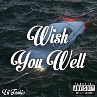 Wish You Well - Single - Lil taskio