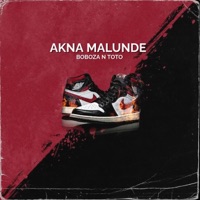 Akna Malunde (feat. Mimi) - Single - Boboza n Toto