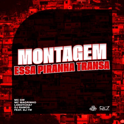 Montagem Essa Piranha Transa (feat. Dj 7w) - Single