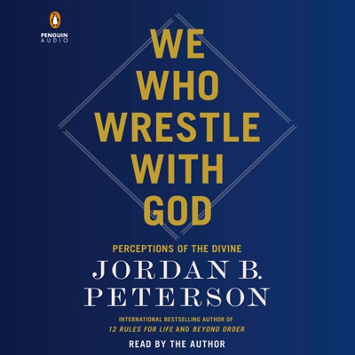 We Who Wrestle with God: Perceptions of the Divine (Unabridged)