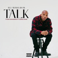 All i wanna do is talk (feat. Legree Shine) - Single - Tyson Crookmind