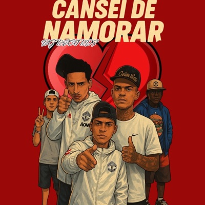 Cansei de namorar (feat. Sabino bg, dj wl do bg, gordao do bg & 2d do bg) - Single