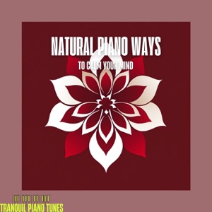 Natural Piano Ways to Calm Your Mind