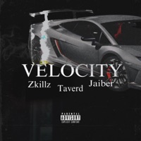 VELOCITY (feat. Taverd & Jaiber) - Single - zkilzz