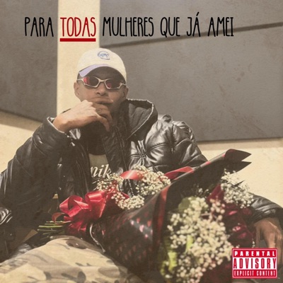 PARA TODAS MULHERES QUE JÁ AMEI