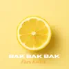 BAK BAK BAK