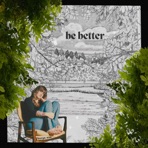 Be Better - Single