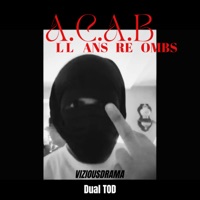 Acab (All Cans Are Bombs) - Single - Dual TOD & Viziousdrama