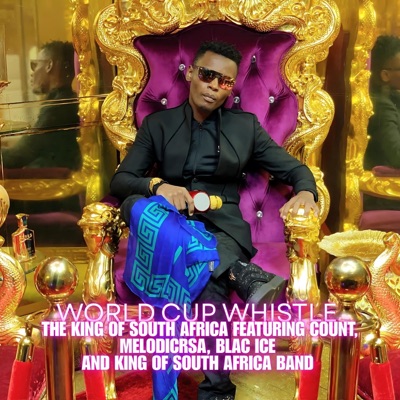 World Cup Whistle (feat. The King of South Africa Band, Count, Melodicrsa & Blac Ice) - EP