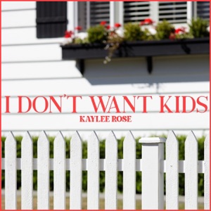 I Don't Want Kids - Single