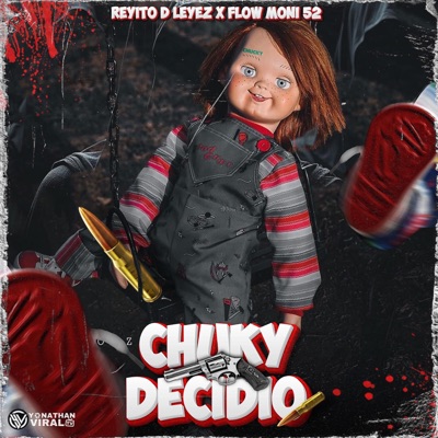 Chuky Decidio (feat. reyito d leyez) - Single