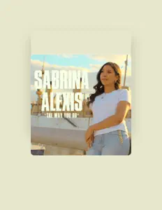 收听 Sabrina Alexis、观看音乐视频、阅读小传、查看巡演日期等 ！