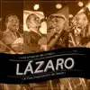 Los Voceros de Cristo - Lázaro (feat. Dúo Inspiración de Jesús) [En Vivo]