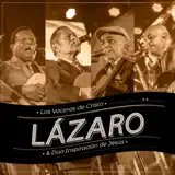 Los Voceros de Cristo - Lázaro (feat. Dúo Inspiración de Jesús) [En Vivo]