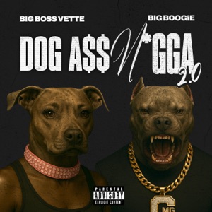 Dog Ass N***a 2.0 (feat. Big Boogie)