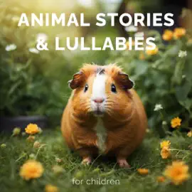 Animal Stories & Lullabies for Children (Unabridged)
