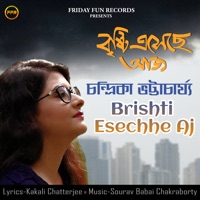 Brishti Esechhe Aj - Single - Chandrika Bhattacharya