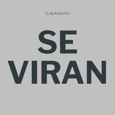 SE VIRAN (feat. El Blanquito) - Single