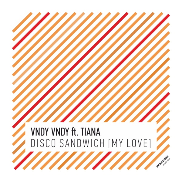 Disco Sandwich (My Love) [feat. Tiana] - Single
