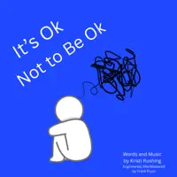 It's Ok Not to Be Ok — Kristi Rushing