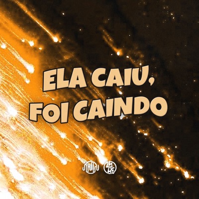 Ela Caiu, Foi Caindo (feat. DJ GORDINHO DA VF) - Single