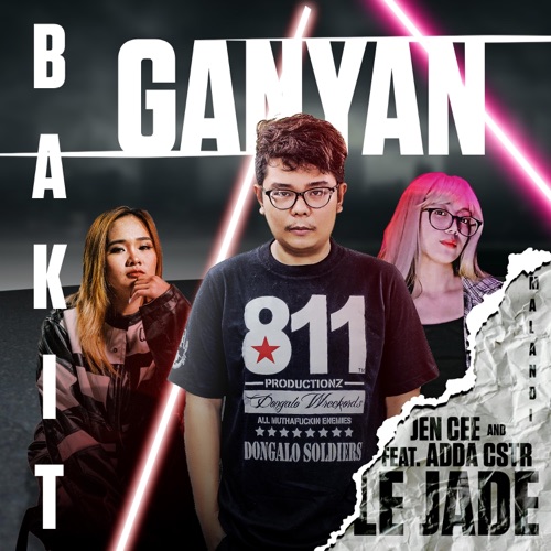 Bakit Ganyan (feat. JenCee & Adda Cstr) [Malandi]