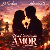 Una Canción De Amor - Single - El Dilan & Almirante
