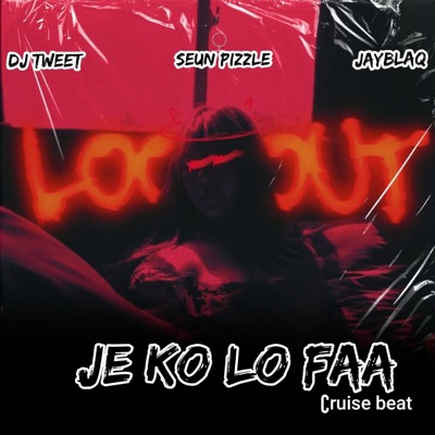 JE KO LO FAA BEAT (feat. Seun pizzle & Jayblaq Yeboyabo) - Single