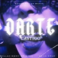 Darte Castigo - Single - Killah Bwoy Original & De La Cruz 