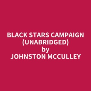 Black Stars Campaign (Unabridged)