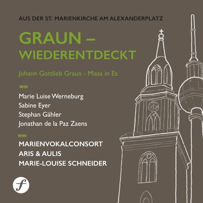 Johann Gottlieb Graun - Missa in Es (with Aris & Aulis, MarienVokalConsort, Marie Luise Werneburg, Sabine Eyer, Stephan Gähler & Jonathan de la Paz Zaens)