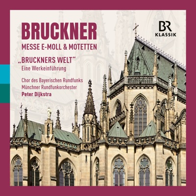 Bruckner: Mass in E Minor, Motets & "Bruckner's World" - An Introduction to the Works