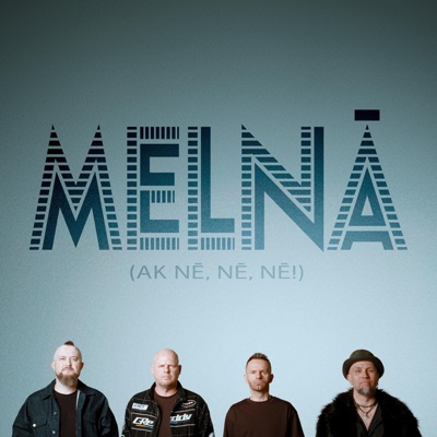 Melnā (Ak nē, nē, nē!) - Single
