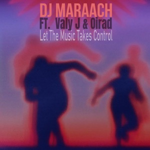 Let the Music Takes Control (feat. Valy J & Oirad) - Single