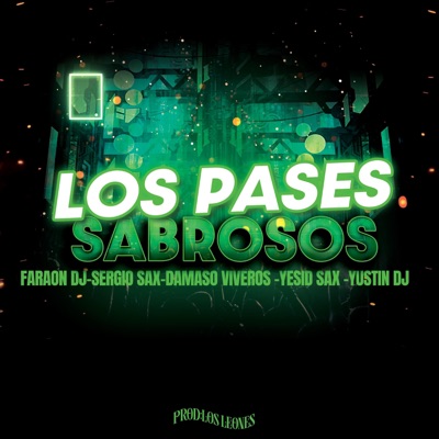 LOS PASES SABROSOS (feat. SERGIO SAX, FARAON DJ, YUSTIN DJ & YESID SAX) - Single
