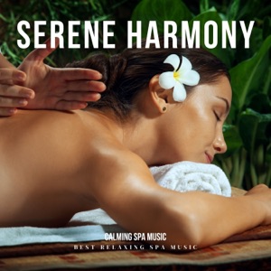 Serene Harmony: Calming Spa Music