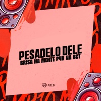 Pesadelo Deles - Brisa na Mente P4U na Bct - Single - DJ Nonato Nc & Meno Saaint