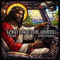 Lord Take The Wheel - Single - Telli